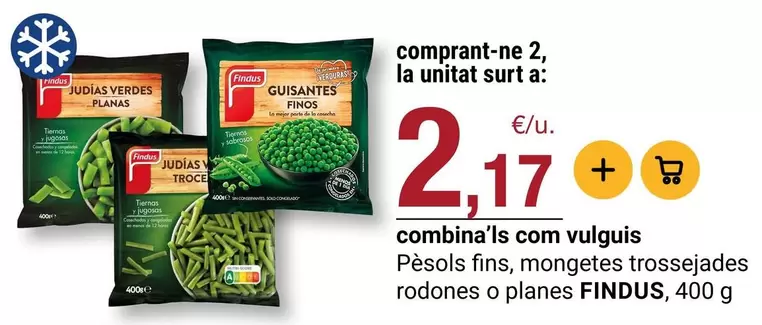 Findus - Pesols Fins, Mongetes Trossejades Rodones O Planes