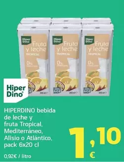 Hiperdino - Bebida De Leche Y Fruta Tropical, Mediterránea, Alisio O Alánico