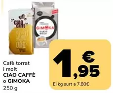 Ciao Caffe/Gimoka - Café Torrat I Molt 