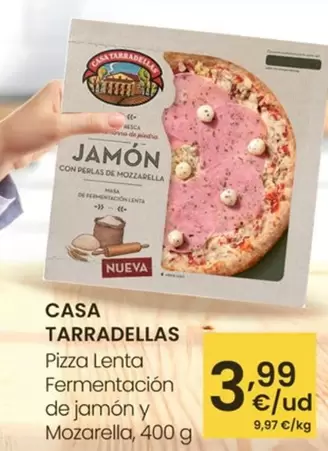 Casa Tarradellas - Pizza Lenta Fermentación De Jamón Y Mozarella