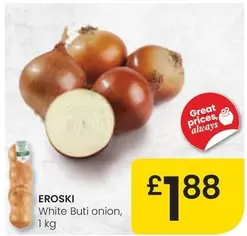 Eroski - White Buti Onion