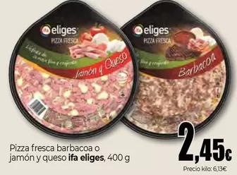 Ifa Eliges - Pizza Fresca Barbacoa O Jamon Y Queso