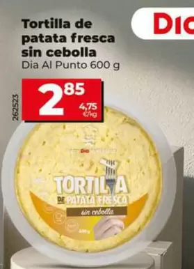 Dia Al Punto - Tortilla De Patata Fresca Sin Cebolla 