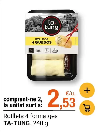 Ta Tung - Rotllets 4 Formatges
