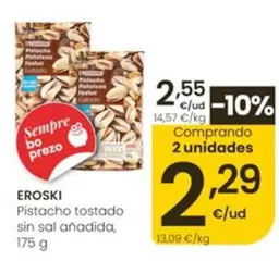Eroski - Pistacho Tostado Sin Sal Anadida
