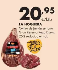 La Hoguera - Centro De Jamón Serrano Gran Reserva Raza Duroc, 25% Reducido En Sal