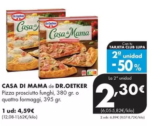 Casa Di Mama De Dr. Oetker - Pizza Prosciutto Funghi O Quattro Formaggi