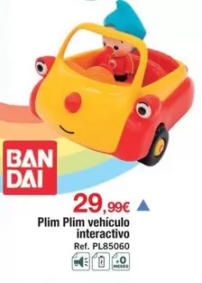 Bandai - Plim Plim Vehiculo Interactivo