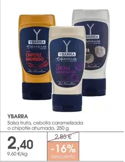 Ybarra - Salsa Trufa, Cebolla Caramelizada O Chipotte Ahumado
