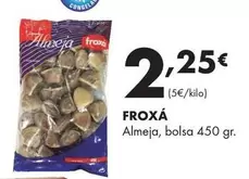 Froxa - Almeja, Bolsa