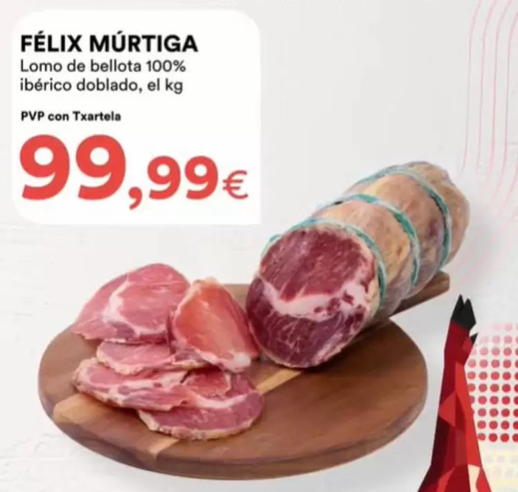 Félix Murtiga - Lomo De Bellota 100% Ibérico Doblado