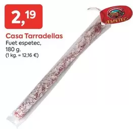 Casa Tarradellas - Fuet Espetec