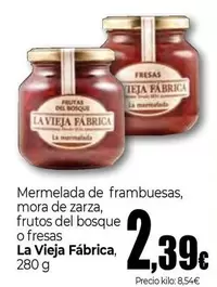 La Vieja Fábrica - Mermelada De Frambuesas, Mora De Zarza, Frutos Del Bosque O Fresas