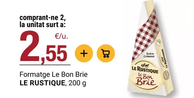 Le Rustique - Formatge Le Bon Brie