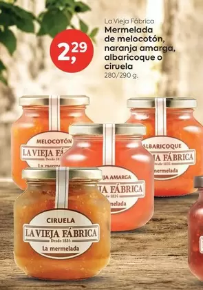 La Vieja Fábrica - Mermelada De Melocoton, Naranja Amarga, Albaricoque O Ciruela