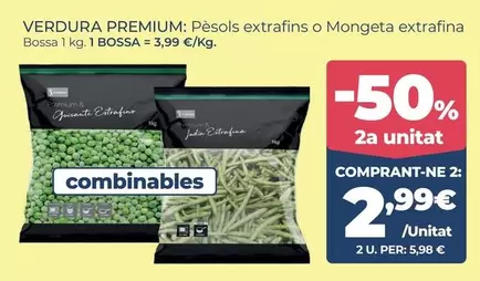 Premium - Verdura : Pesols Extrafins O Mongeta Extrafina