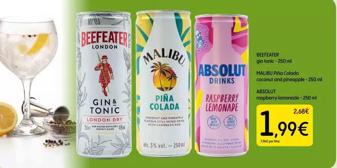 Beeater/Malibu/Absolut - Gin Tonic/Piña Colada Coconut And Pineapple/Rasberry Lemonade
