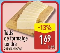 Talls De Formatge Tendre