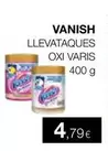 Vanish - Llevataques Oxi 