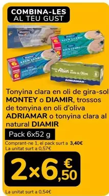 Montey / Diamir / Adriamar - Tonyina Clara En Oli De Gira-Sol, Trossos De Tonyina En Oli D'oliva O Toyina Clara Al Natural