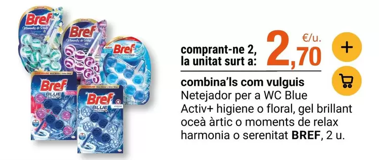 Bref - Netejador Per A Wc Blue Activ+ Higiene O Floral, Gel Brillant O Coca O Morta De Relax Harmonia O Serenitat