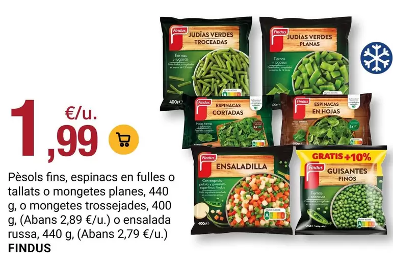 Findus - Pèsols Fins, Espinacs En Fulles O Tallats O Mongetes Planes, 440 O Mongetes Trossejades