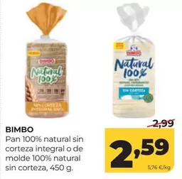 Bimbo - Pan 100% Natural Sin Corteza Integral O De Molde 100% Natural Sin Corteza