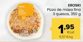 Eroski - Pizza De Masa Fina Quesos
