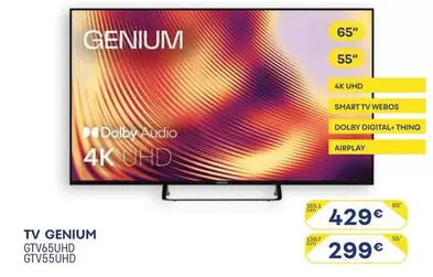 Genium - Tv 55"/65" 4K UHD Smart