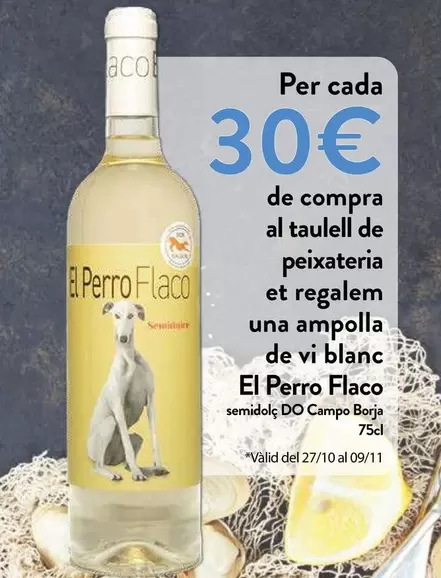 Perro Flaco - De Compra Al Taulell De Peixateria Et Regalem Una Ampolla De Vi Blanc 