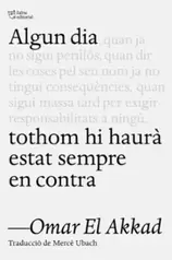 Algun dia tothom hi haurà estat sempre en contra