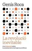 La revolució inevitable. Una càpsula sobre la societat de la Intel·ligència Artificial