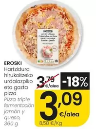 Eroski - Pizza Triple Fermentacion Jamon Y Queso