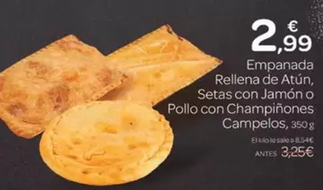 Empanada Rellena De Atún, Setas Con Jamón O Pollo Con Champiñones Campelos