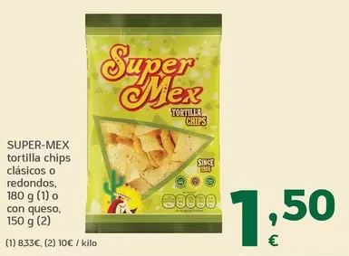 Super-Mex - Tortilla Chips Clasicos O Redondos, O Con Queso