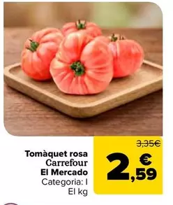 Carrefour  El Mercado - Tomate Rosa 