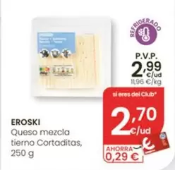Eroski - Queso Mezcla Tierno Cortaditas