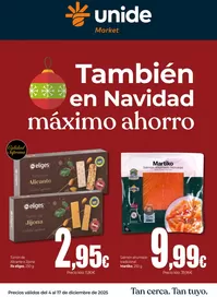 Catálogo Unide Market en Lloret de Mar | También en Navidad máximo ahorro UNIDE Market Levante | 2025-12-04T00:00:00.000Z - 2025-12-17T00:00:00.000Z