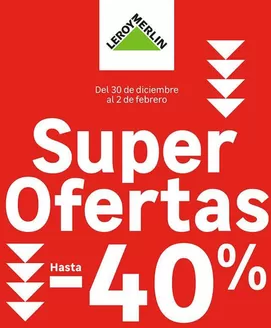 Catálogo Leroy Merlin en Garrucha | Super Ofertas! Hasta -40% | 2026-01-05T00:00:00.000Z - 2026-02-02T00:00:00.000Z