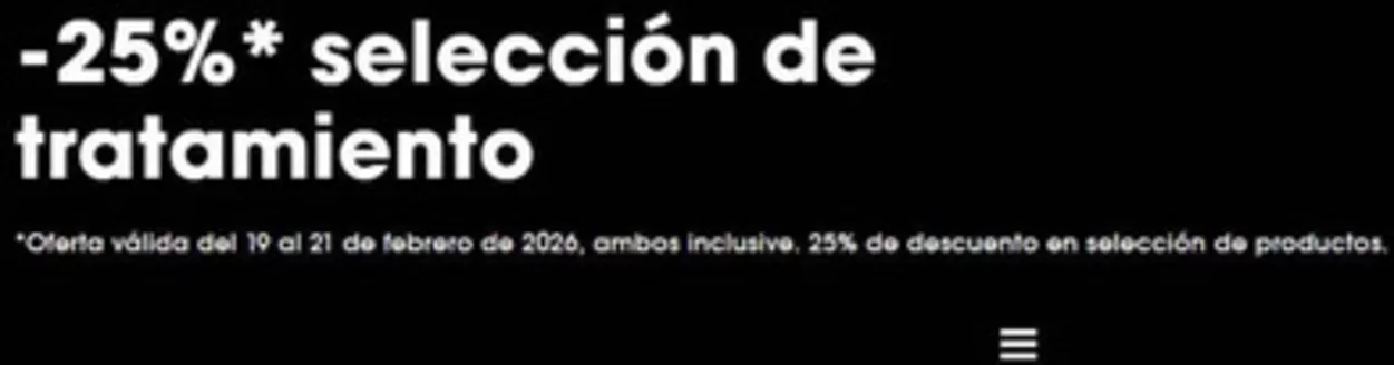 Catálogo Sephora en Alicante | -25% selección de tratamiento | 2026-02-19T00:00:00.000Z - 2026-02-21T00:00:00.000Z