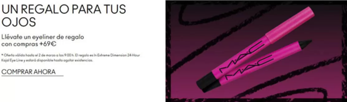 Catálogo Mac Cosmetics en L'Hospitalet de Llobregat | Un Regalo Para Tus Ojos | 2026-02-23T00:00:00.000Z - 2026-03-02T00:00:00.000Z