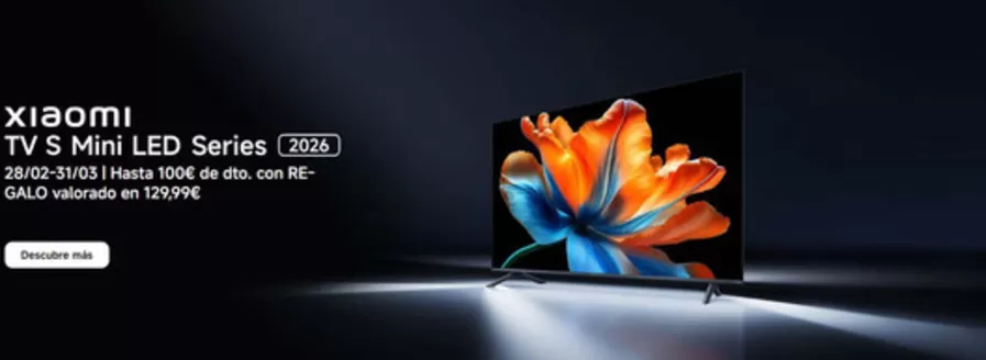 Catálogo Xiaomi | Xiaomi Tv S Mini Led Series | 2026-03-02T00:00:00.000Z - 2026-03-31T00:00:00.000Z
