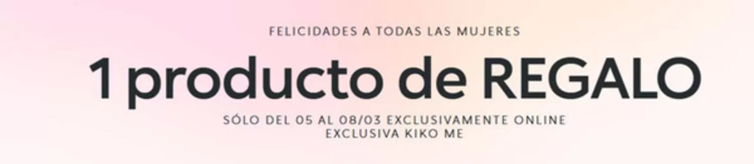 Catálogo KIKO MILANO en Torrevieja | Felicidades A Todas Las Mujeres | 2026-03-05T00:00:00.000Z - 2026-03-08T00:00:00.000Z