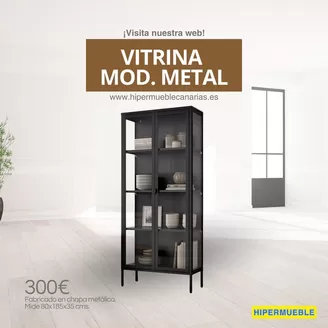 Catálogo HiperMueble Canarias en Talavera de la Reina | Vitrina Mod. Metal | 2026-03-06T00:00:00.000Z - 2026-03-14T00:00:00.000Z