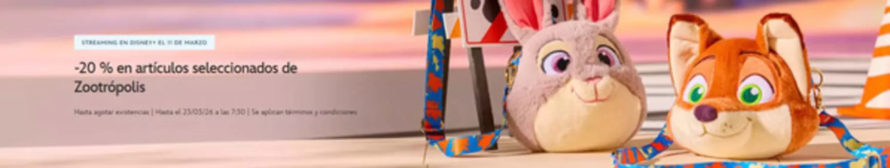 Catálogo Disney en Ronda | -20 % en artículos seleccionados de Zootrópolis | 2026-03-06T00:00:00.000Z - 2026-03-23T00:00:00.000Z