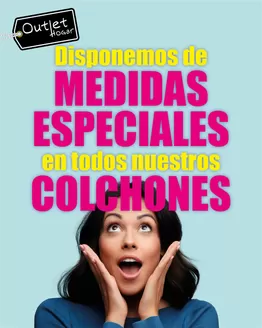 Catálogo Outlet Hogar | Disponemos de medidas especiales en todos nuestros colchones | 2026-04-06T00:00:00.000Z - 2026-04-20T00:00:00.000Z