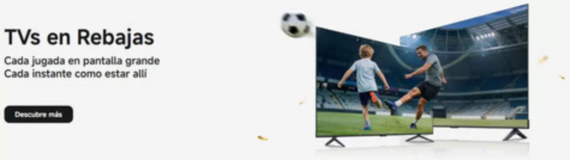 Catálogo Xiaomi | TVs en Rebajas | 2026-06-17T00:00:00.000Z - 2026-06-30T00:00:00.000Z