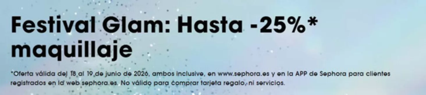 Catálogo Sephora | Hasta -25% | 2026-06-18T00:00:00.000Z - 2026-06-19T00:00:00.000Z