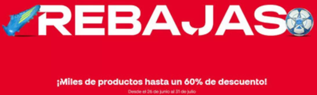 Catálogo Fútbol Emotion | Rebajas | 2026-06-29T00:00:00.000Z - 2026-07-31T00:00:00.000Z