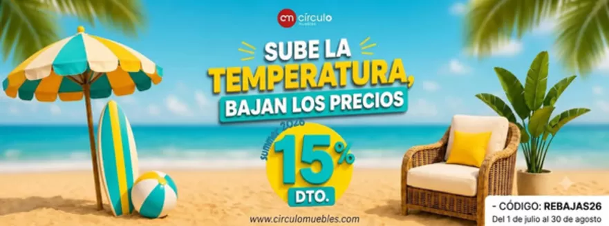 Catálogo Círculo Muebles | 15% Dto  | 2026-07-01T00:00:00.000Z - 2026-08-31T00:00:00.000Z